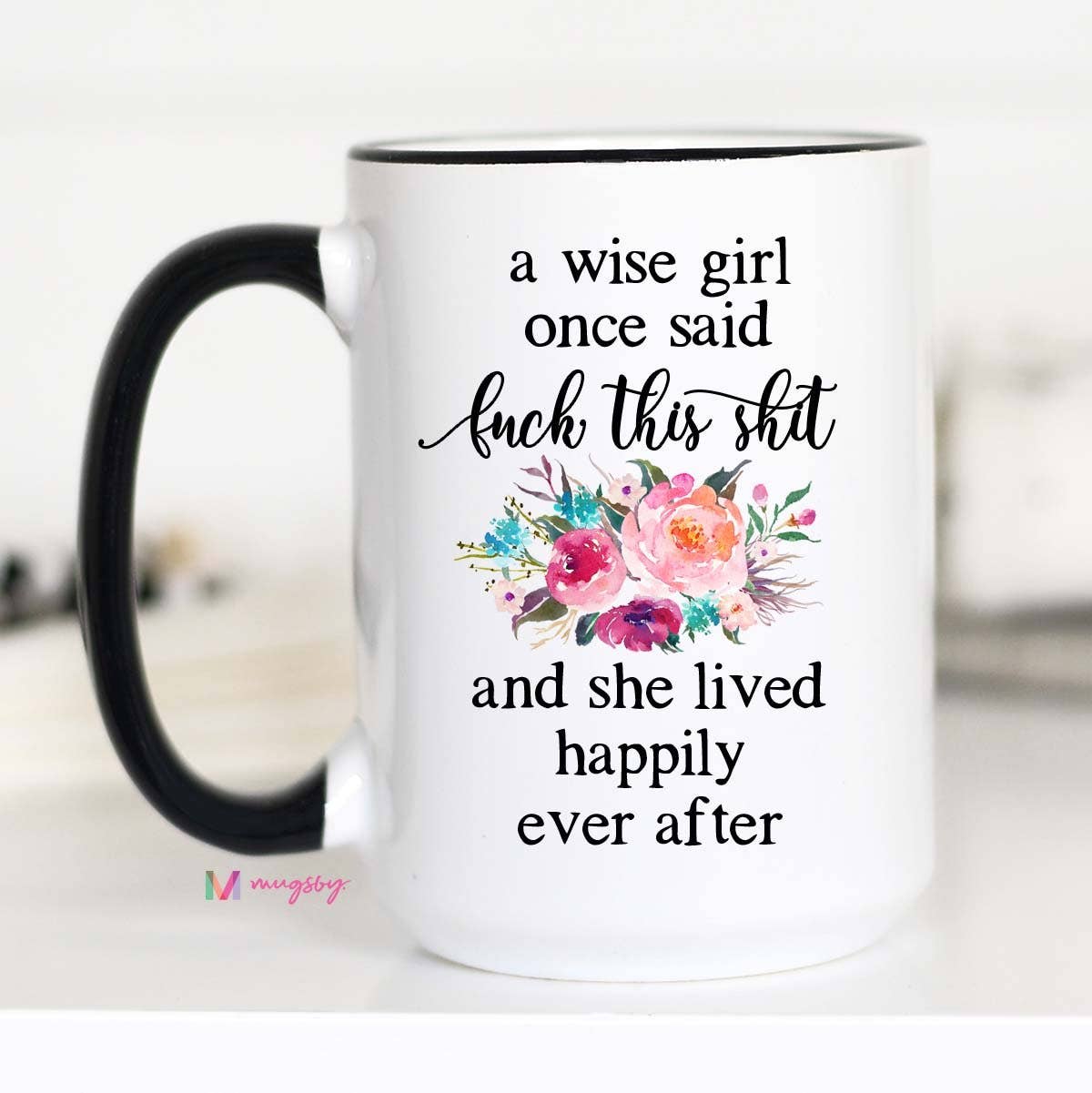 A Wise Girl Once Said Mug
