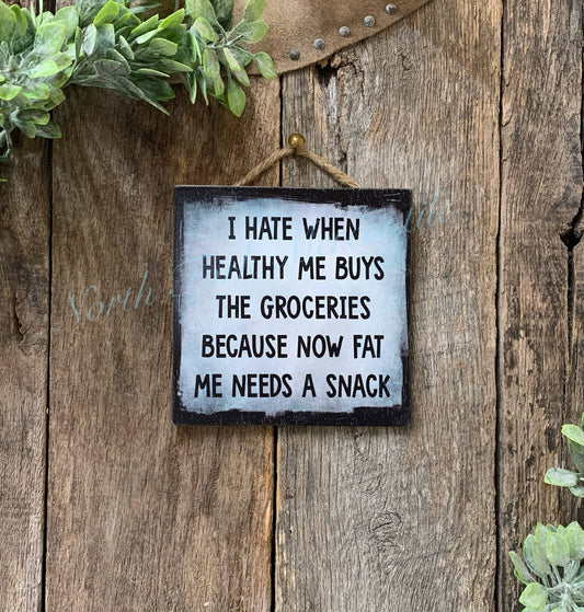 I Hate When Healthy Me Buys Groceries, Kitchen Sign