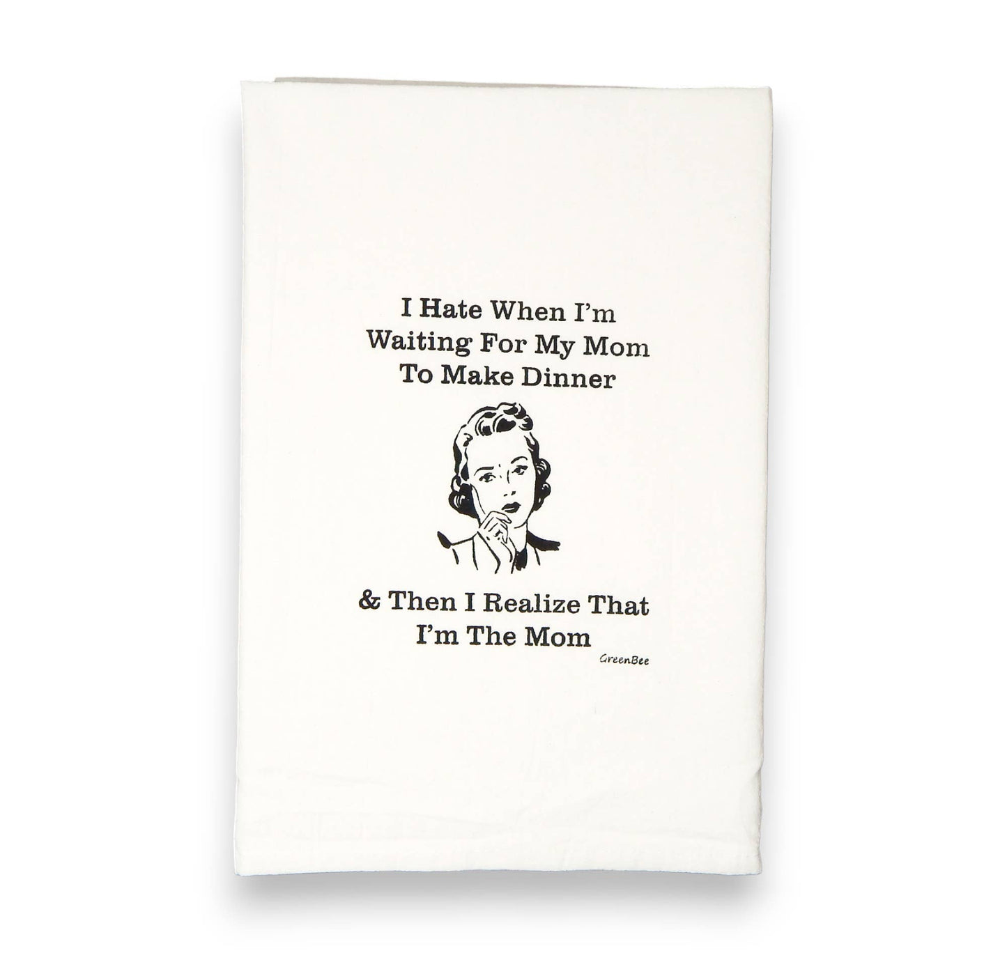 Tea Towel: Then I Realized I'm The Mom Tea Towel