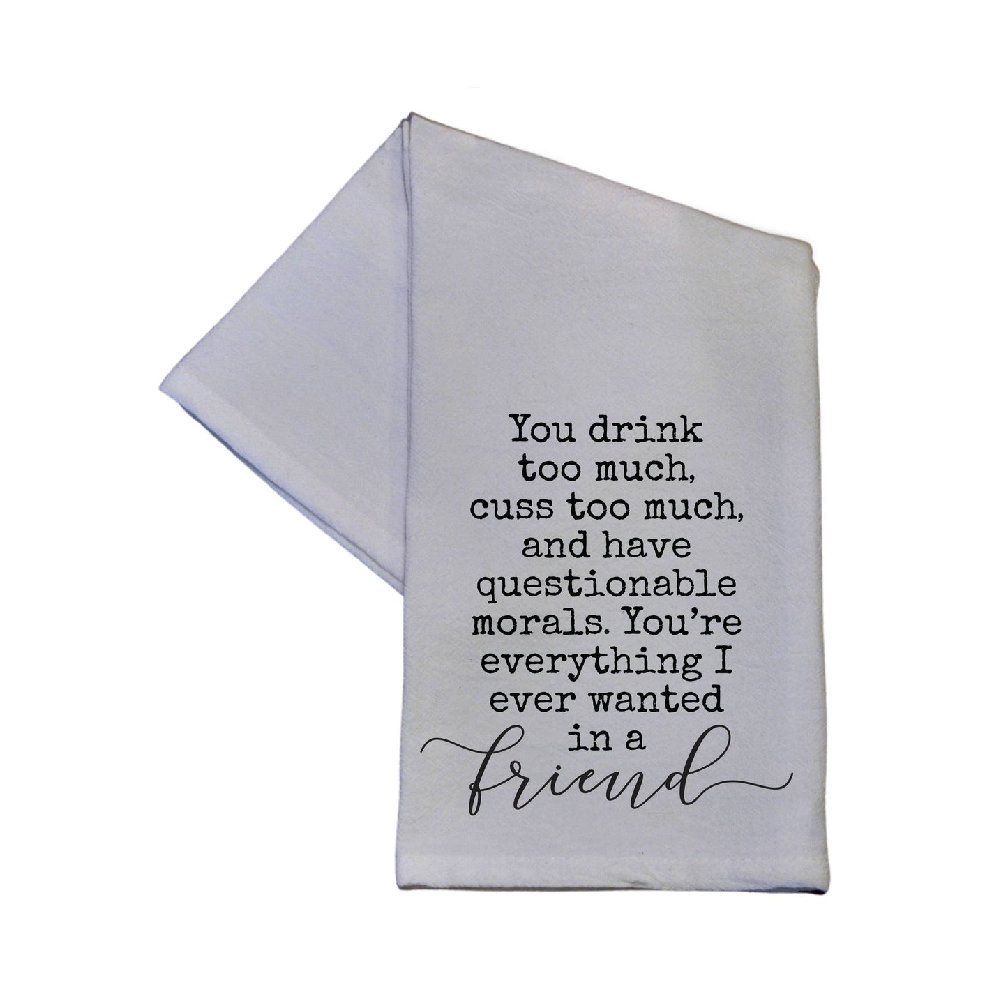 You Drink Too Much You Cuss TooMuch Cotton Hand Towel 16x24