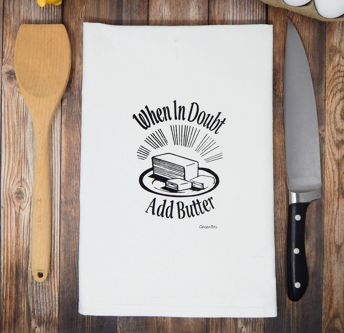 Tea Towel: When in Doubt Add Butter