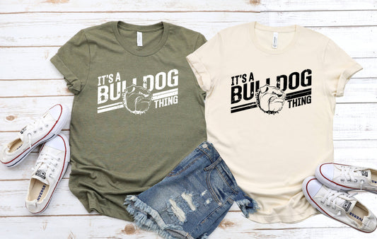 It's A Bulldog Thing Shirt