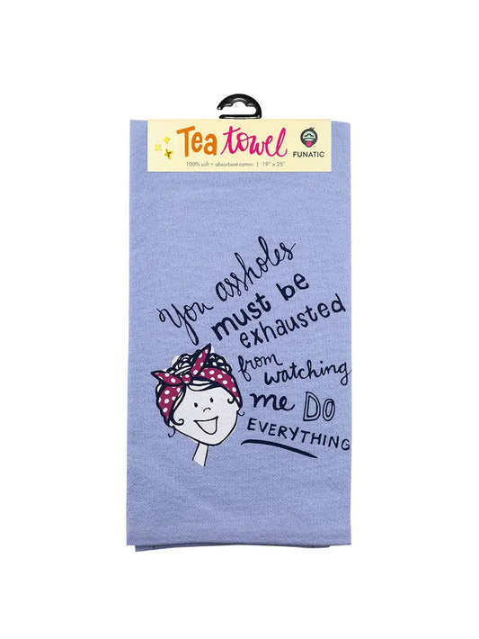 Tea Towel: A@@holes Exhausted