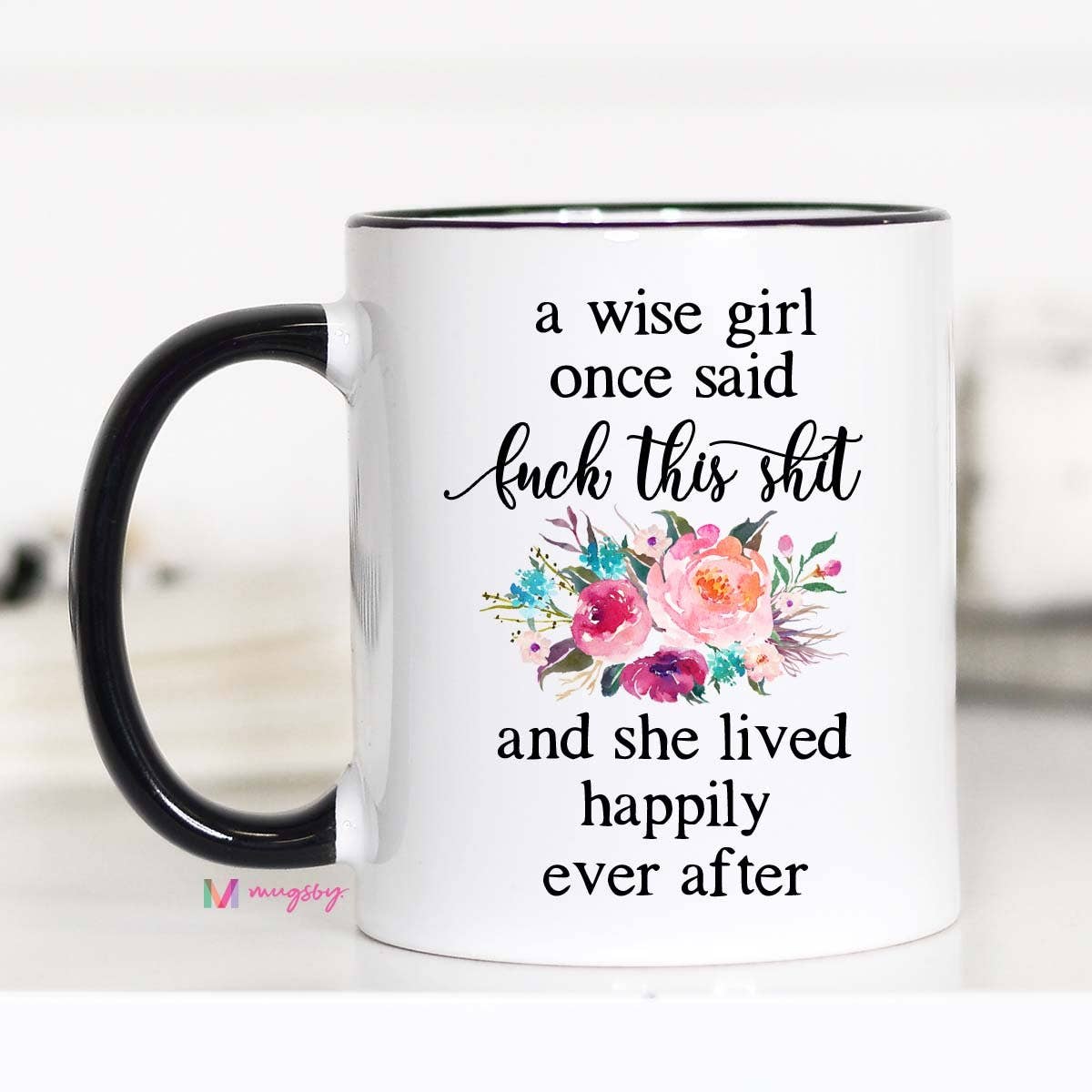 A Wise Girl Once Said Mug