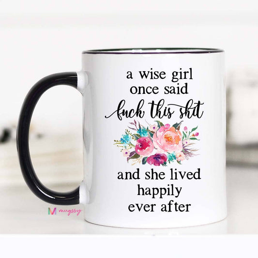 A Wise Girl Once Said Mug