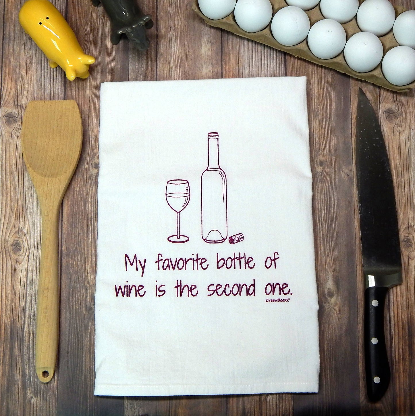 Tea Towel:  My Favorite Bottle Of Wine Is The Second One