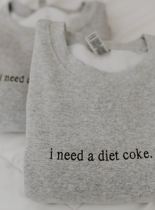 I need a Diet Coke embroidered crewneck 
