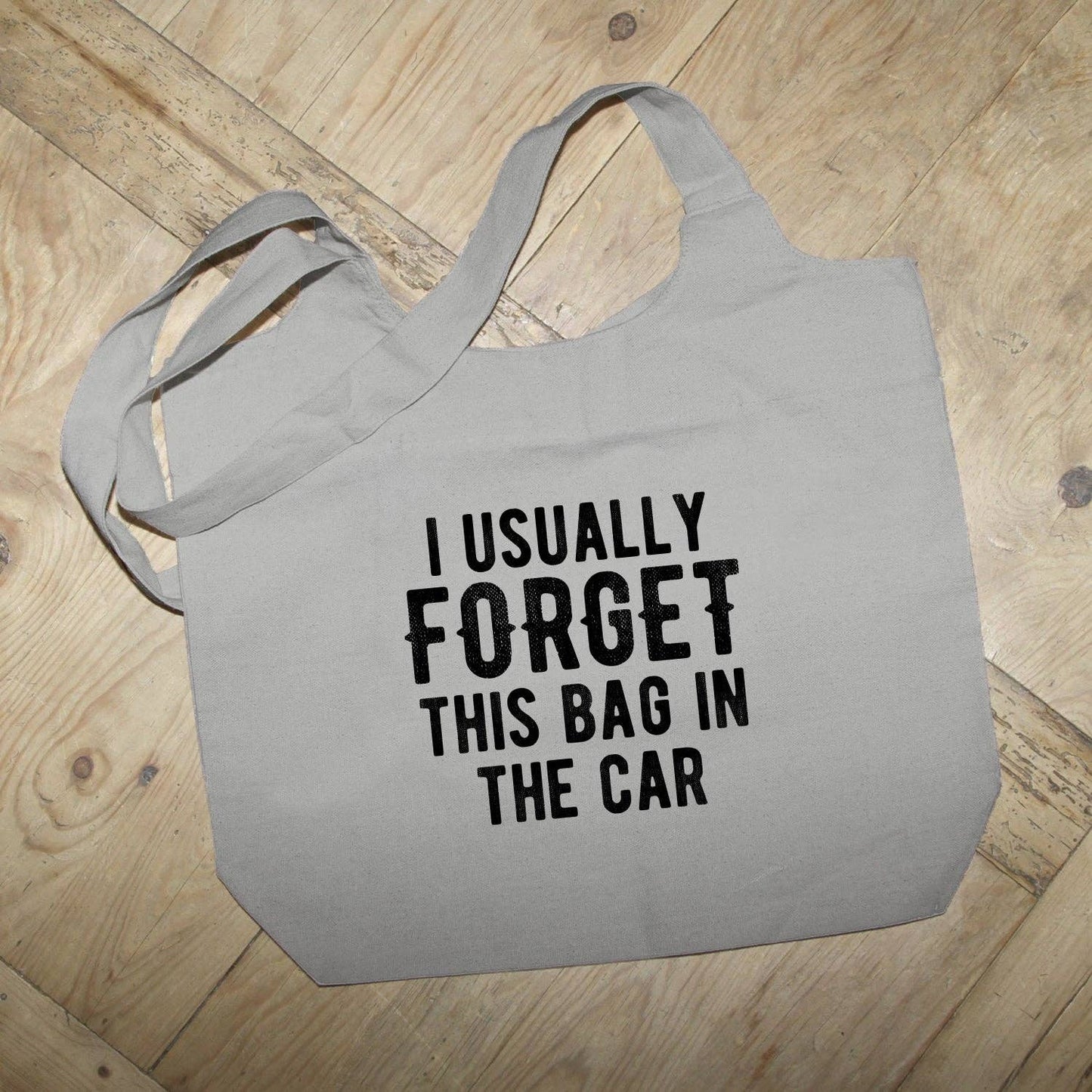 I usually forget this bag in the car / Grey Tote Bag