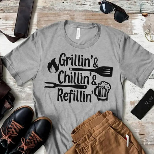 Grillin Chillin & Refillin T-Shirt