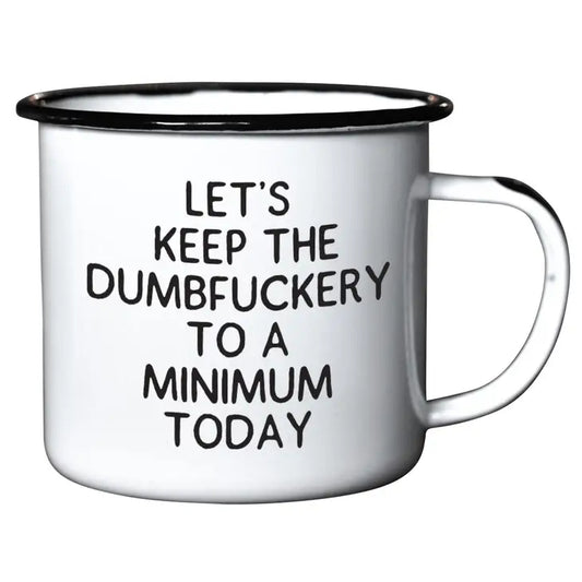 Let's Keep the Dumbfuckery Mug
