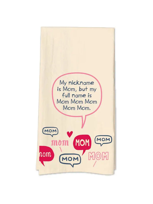 Tea Towel: My Nickname is Mom