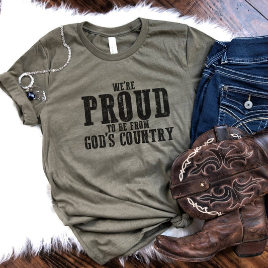 We're Proud to be from God's Country T-Shirt