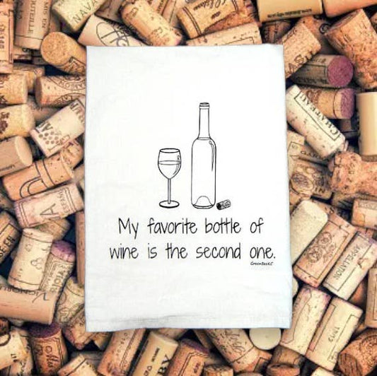 Tea Towel:  My Favorite Bottle Of Wine Is The Second One