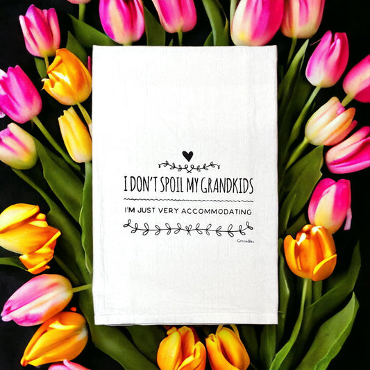 Tea Towel: I Don't Spoil My Grandkids I'm Just Very Accomodating